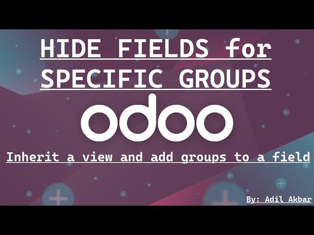 Odoo Development Tutorial: How to Hide Fields for Specific Groups in Odoo | Customize Access in Odoo