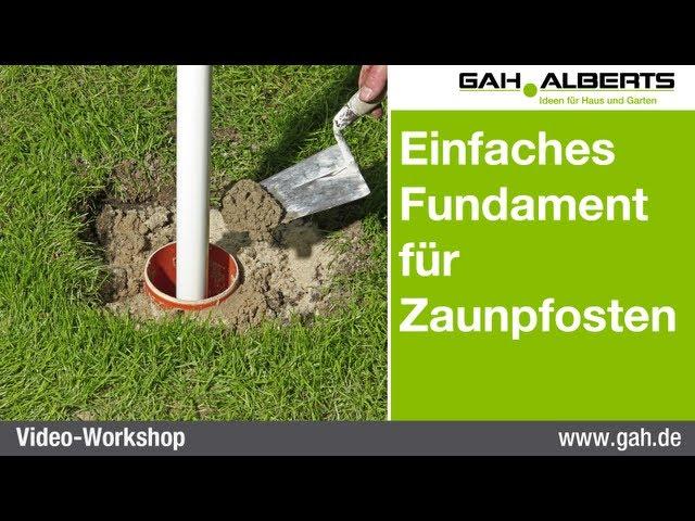 GAH-Alberts: Einfaches Fundament aus Beton für Zaunpfosten erstellen