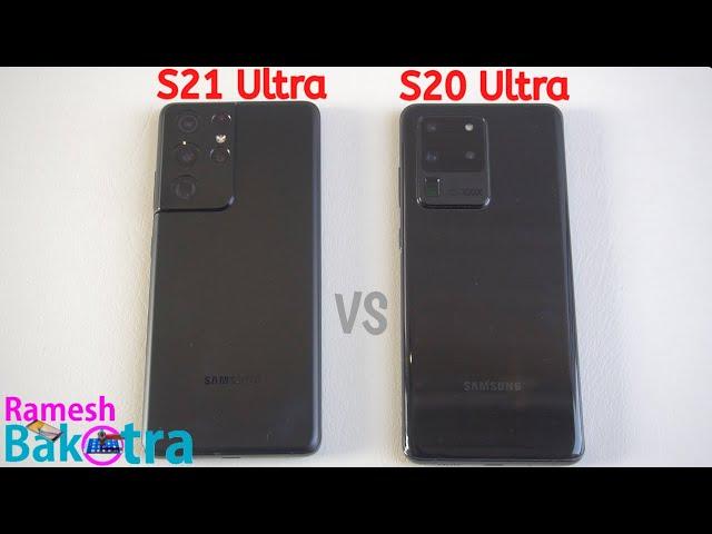 Samsung Galaxy S21 Ultra vs S20 Ultra Speed Test and Camera Comparison