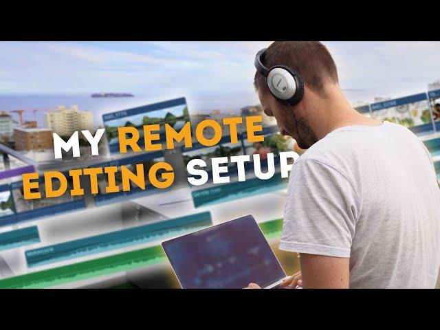My Remote Editing Setup | Gear & Workflow