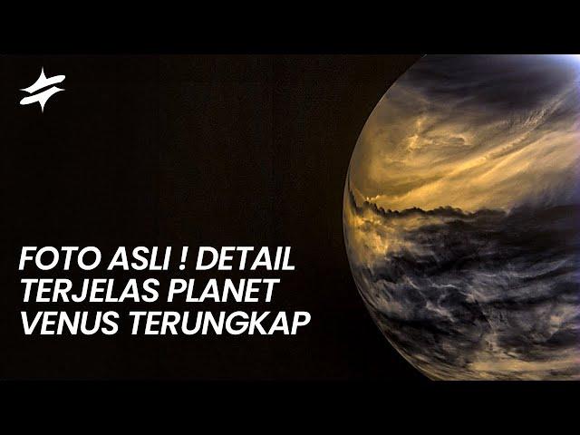 DETAIL FOTO ASLI PLANET VENUS DARI JARAK TERDEKAT ! Indah Atau Mengerikan !?