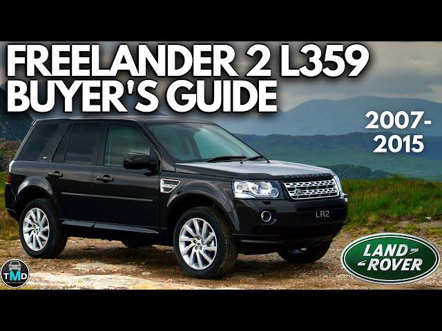 Land Rover Freelander 2 L359 (2007-2015) Avoid buying a broken LR2 (TD4, Si4, Si6) Common problems