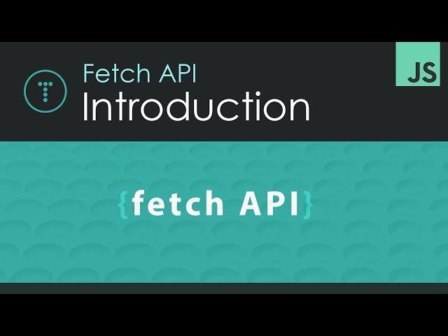 Fetch API Introduction