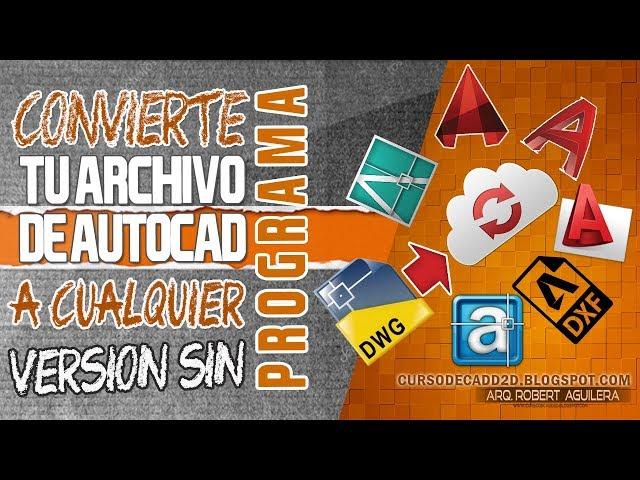  Convierte Tu Archivo de #Autocad a Cualquier Versión (SIN Programa / 2019)