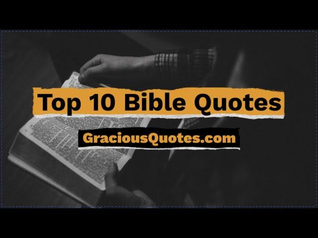 Top 10 Bible Quotes - Gracious Quotes