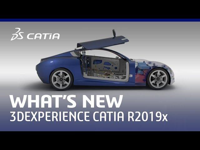 3DEXPERIENCE CATIA R2019x now available!