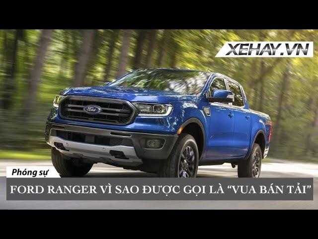 Vì sao Ford Ranger là mẫu bán tải được yêu thích nhất tại Việt Nam? |XEHAY.VN|