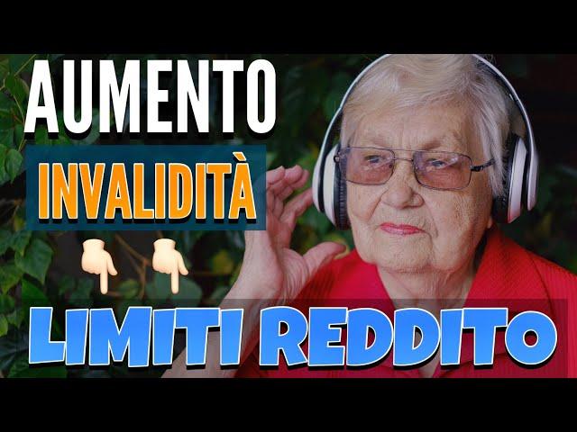 AUMENTO PENSIONI INVALIDITÀ 2021  i LIMITI DI REDDITO