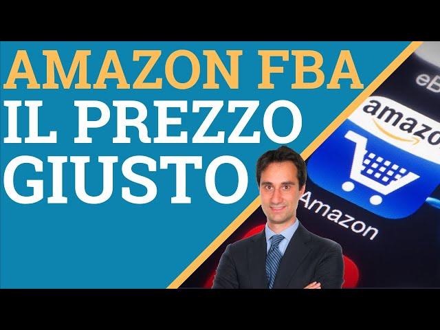 Il prezzo giusto di vendita per Amazon FBA