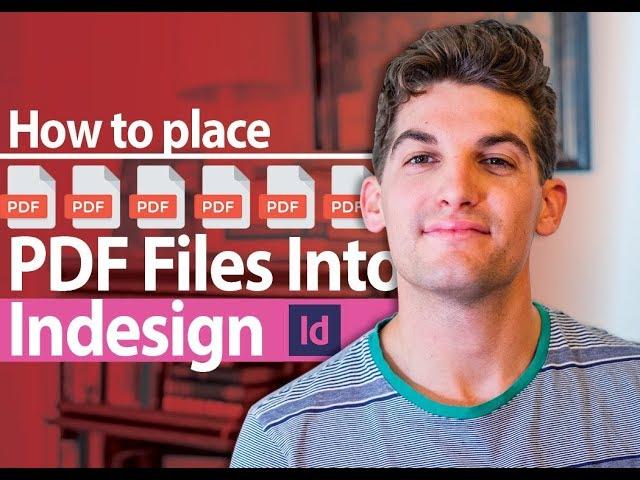 How to Place or Import Multiple Page PDF into Indesign