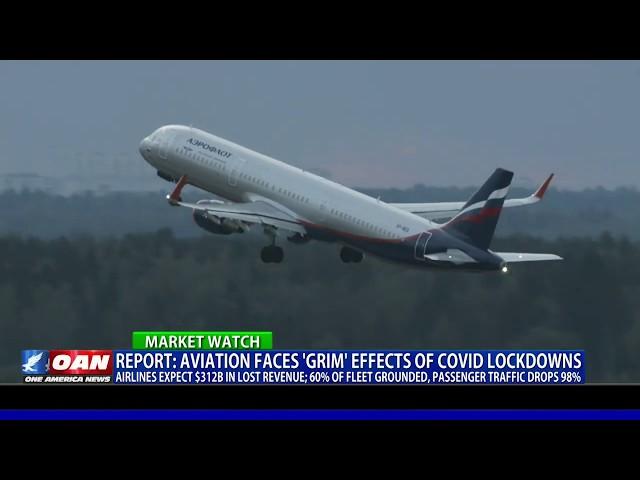 Report: Aviation faces 'grim' effects of COVID-19 lockdowns