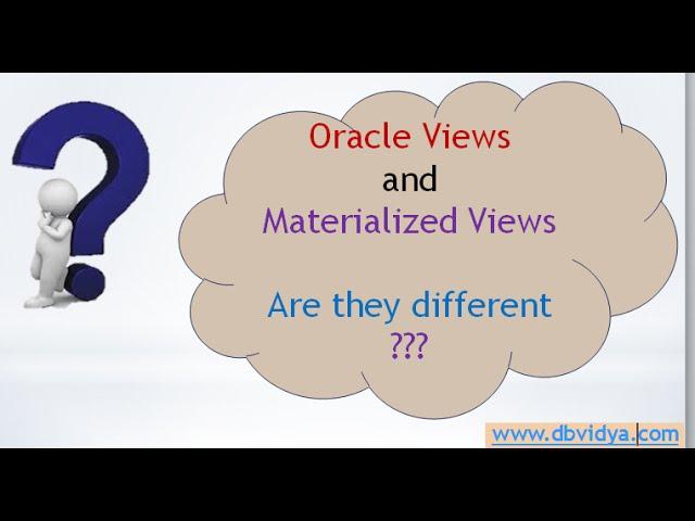 7 Differences between oracle views  and Materialized views