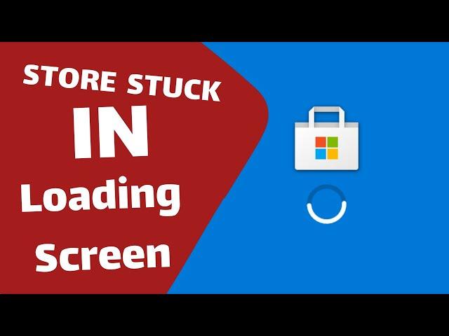 How To Fix Windows 11 Store Stuck in Loading Screen