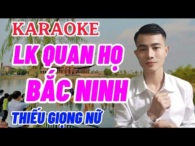 TUYỆT PHẨM QUAN HỌ BẮC NINH ( KARAOKE ) - Song Ca Thiếu Giọng Nữ - SONG CA CÙNG NHẤT