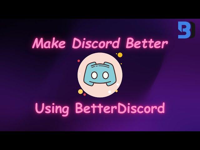 Make Discord Better using BetterDiscord | 2024