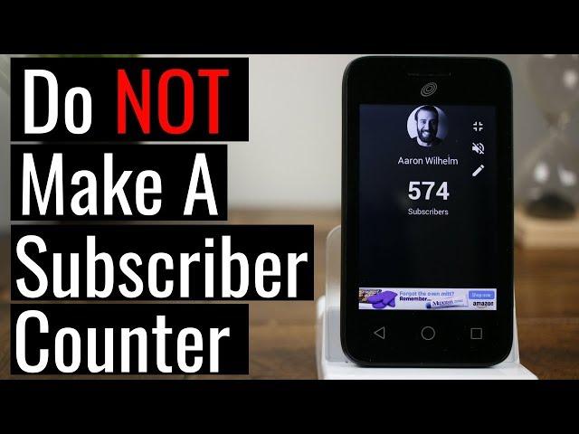 DIY Live Subscriber Counter and Why You SHOULDN’T MAKE ONE