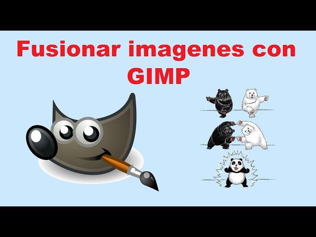 Tutorial. Como fusionar dos imágenes con Gimp