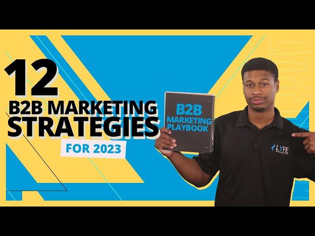 12 B2B Marketing Strategies For 2024