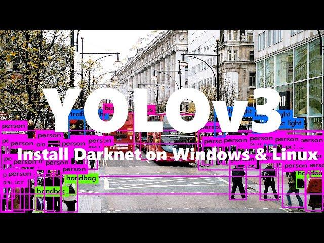 Install YOLOv3 and Darknet on Windows/Linux and Compile It With OpenCV and CUDA | YOLOv3 Series 2