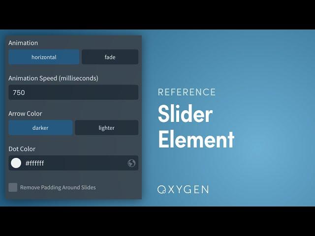 Oxygen's Slider Element - Put ANYTHING In Sliders / Fullscreen Sliders