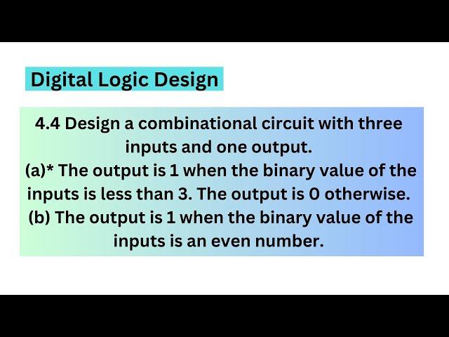 4.4 Design a logic circuit for output 1 when the binary inputs is less than 3 #digitalelectronics