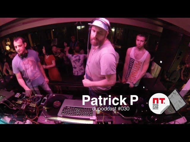 dupodcast #030: Patrick P (DaSmokin'Frogz) B-Day Set @ PT.BAR