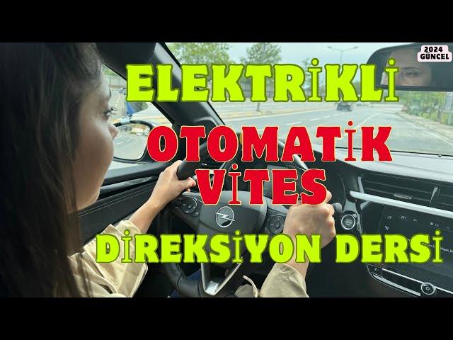 OTOMATİK VİTES DİREKSİYON DERSİ, Elektrikli Otomatik Vites Araba Nasıl Kullanılır ?