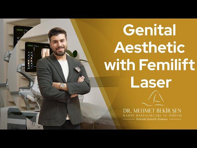 NON-SURGICAL GENITAL AESTHETIC WITH FEMILIFT LASER!