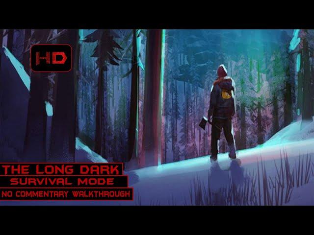 The Long Dark | Survival Mode - Coldest Map | Gameplay No Commentary | Stalker Difficulty