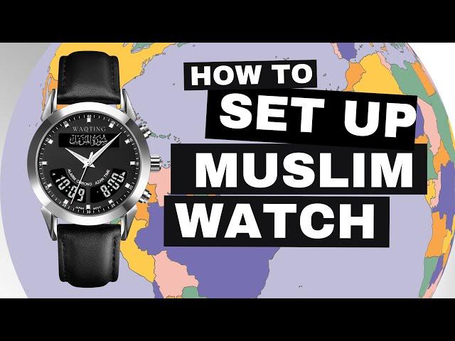 How to set up Sahara muslim men's watch for prayer times - Waqting