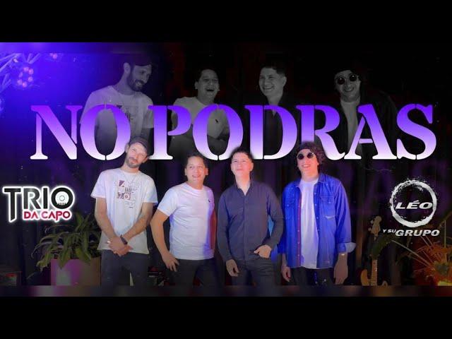 Trio Da Capo ft. Léo y Su Grupo - No Podrás (Video Oficial)