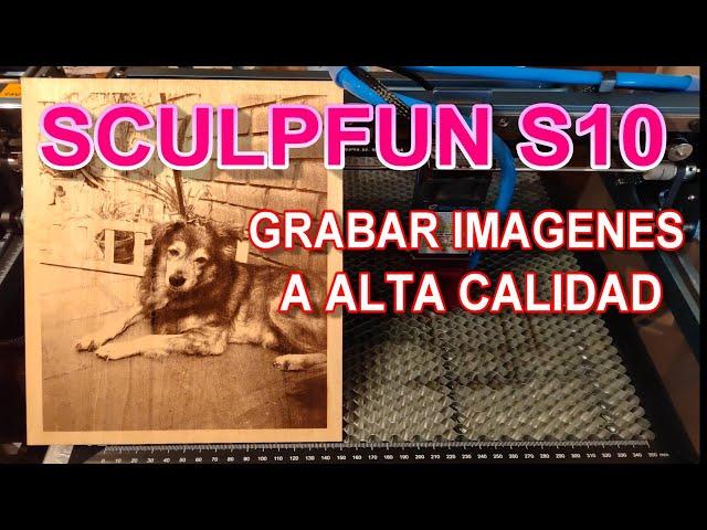  SCULPFUN S10 | COMO GRABAR IMAGENES A ALTA CALIDAD SOBRE MADERA - IMPRESIONANTE RESULTADO