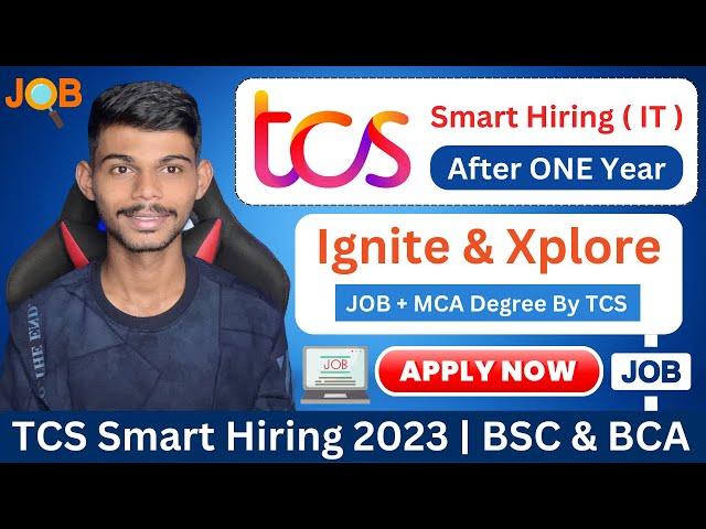 TCS Smart Hiring 2023 Is Back | Ignite & Xplore Role | BSC & BCA | Apply Now