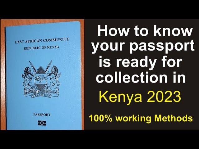 How to know if your passport is ready for collection in Kenya 2023