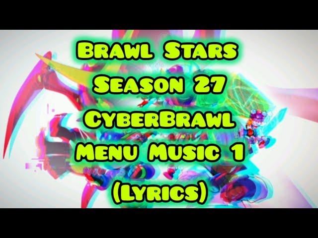 Brawl Stars Season 27 CyberBrawl Menu Music 1 (Lyrics)