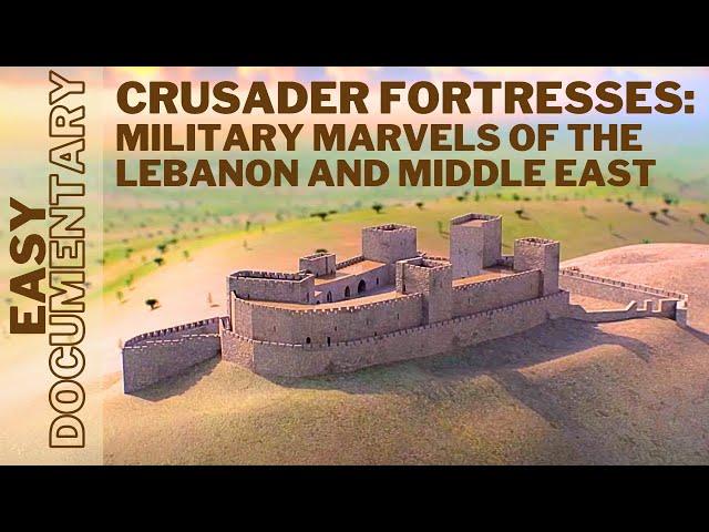 Crusader Fortresses: Military Marvels of the Lebanon and Middle East - Full Easy Documentary