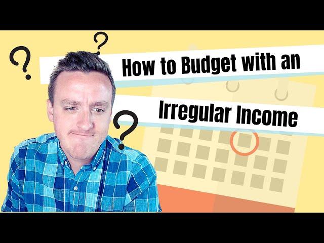 How to Budget With an Irregular Income