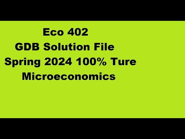 Eco 402 GDB Solution 100% True||Eco 402 GDB Spring 2024||Microeconomics GDB ||#vu students #viral