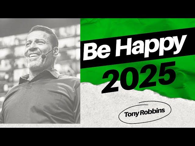 How to Become Happy in 2025  Tony Robbins