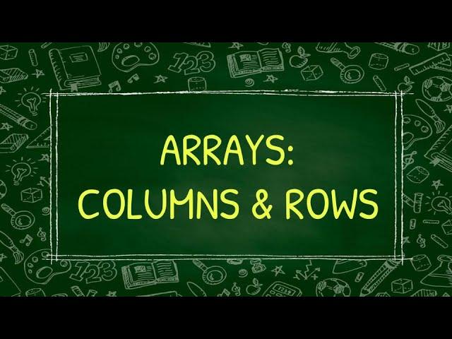 Arrays: Columns and Rows