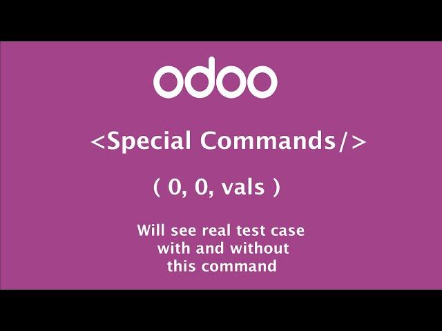 How to use (0, 0, vals) command in Odoo | Odoo special command | One2many relational field command