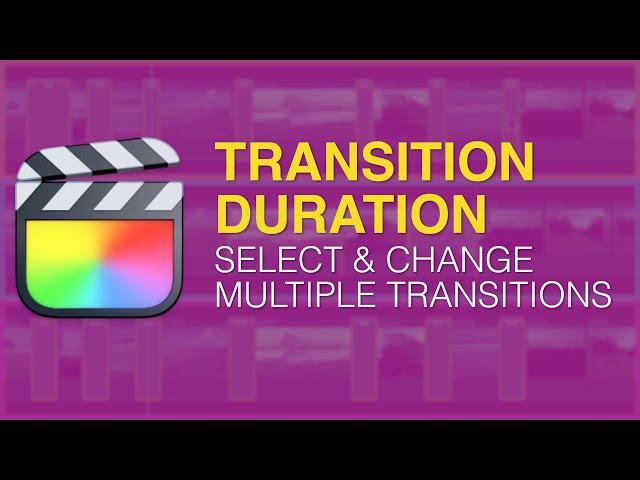 Change Transition Length for Multiple Clips in Final Cut Pro [TRANSITION DURATION TIPS]