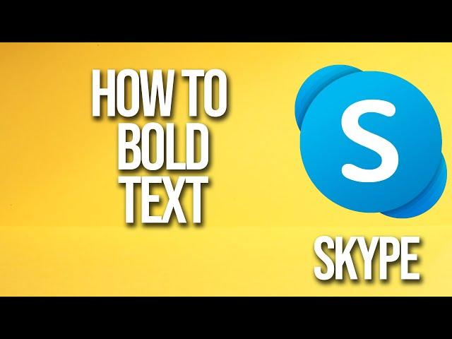 How To Bold Text Skype Tutorial