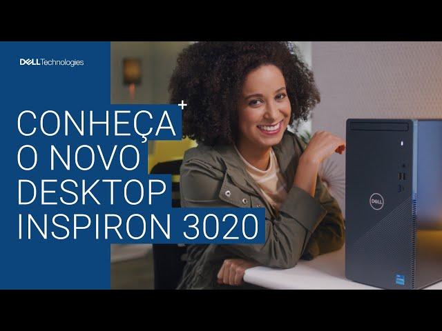 Dell Fora da Caixa: Conheça o novo desktop Inspiron 3020