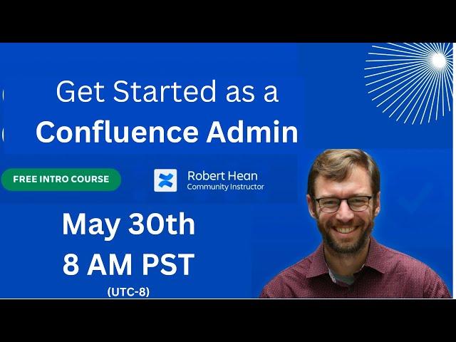 Learn to be a Confluence Space Admin - FREE Live Basics Training