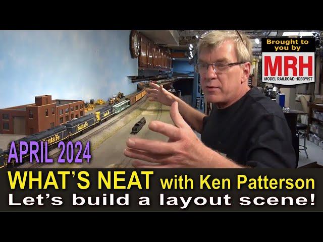 Let's build a layout scene! | April 2024 WHATS NEAT Model Railroad Hobbyist