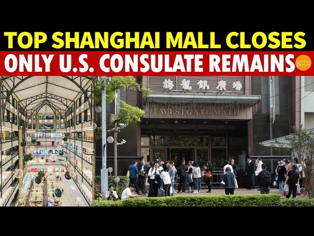 Top Shanghai Mall Shuts Down, Only U.S. Consulate Remains; 7,000 Store Closures in China in 6 Months