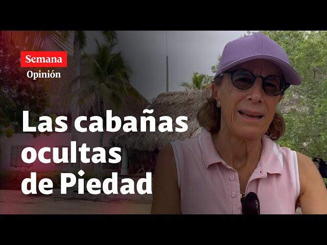 Las CABAÑAS OCULTAS de Piedad Córdoba, por Salud Hernández-Mora