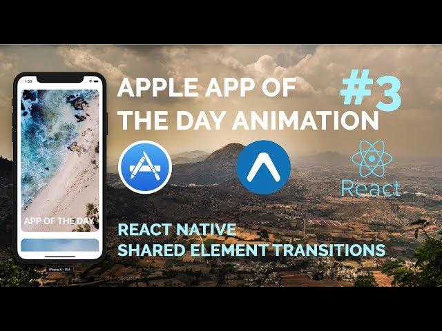 #3 Apple App of the Day Animation | React Native Shared Element Transitions | React Native Layouts