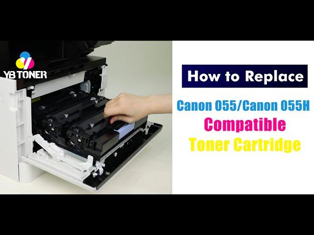 How to Install Canon 055/055H Compatible Toner Cartridge